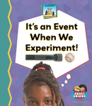 It's an Event When We Experiment!