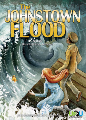 The Johnstown Flood: A Choose Your Own Ending Historical Fiction Adventure